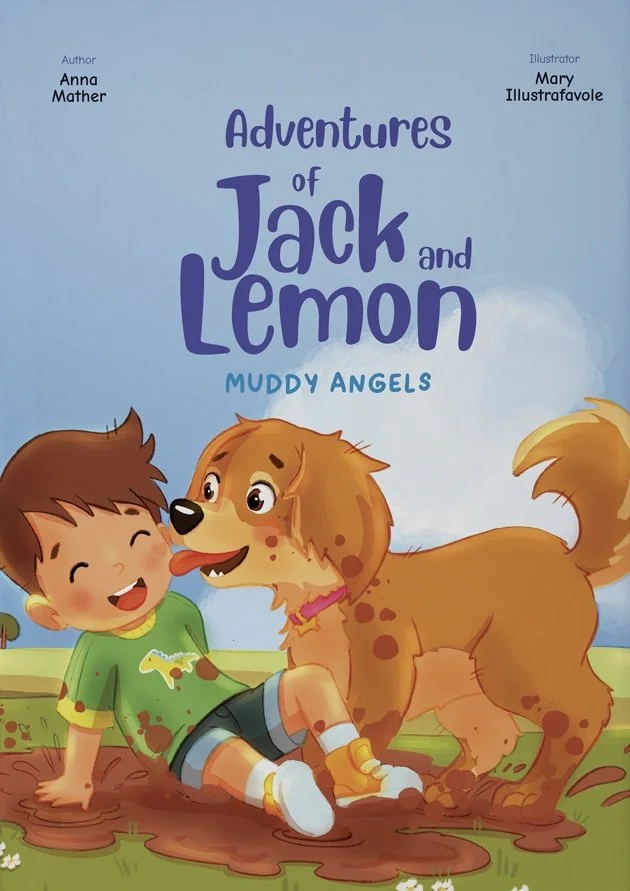 Cover of a children's book titled 'Adventures of Jack and Lemon: Muddy Angels' by Anna Mather, illustrated by Mary Illustravoile, showing a smiling boy in a green shirt and blue shorts with muddy knees, sitting in muddy puddles with a brown dog with darker spots, a pink collar, and a playfully muddy face, in a grassy outdoor setting.