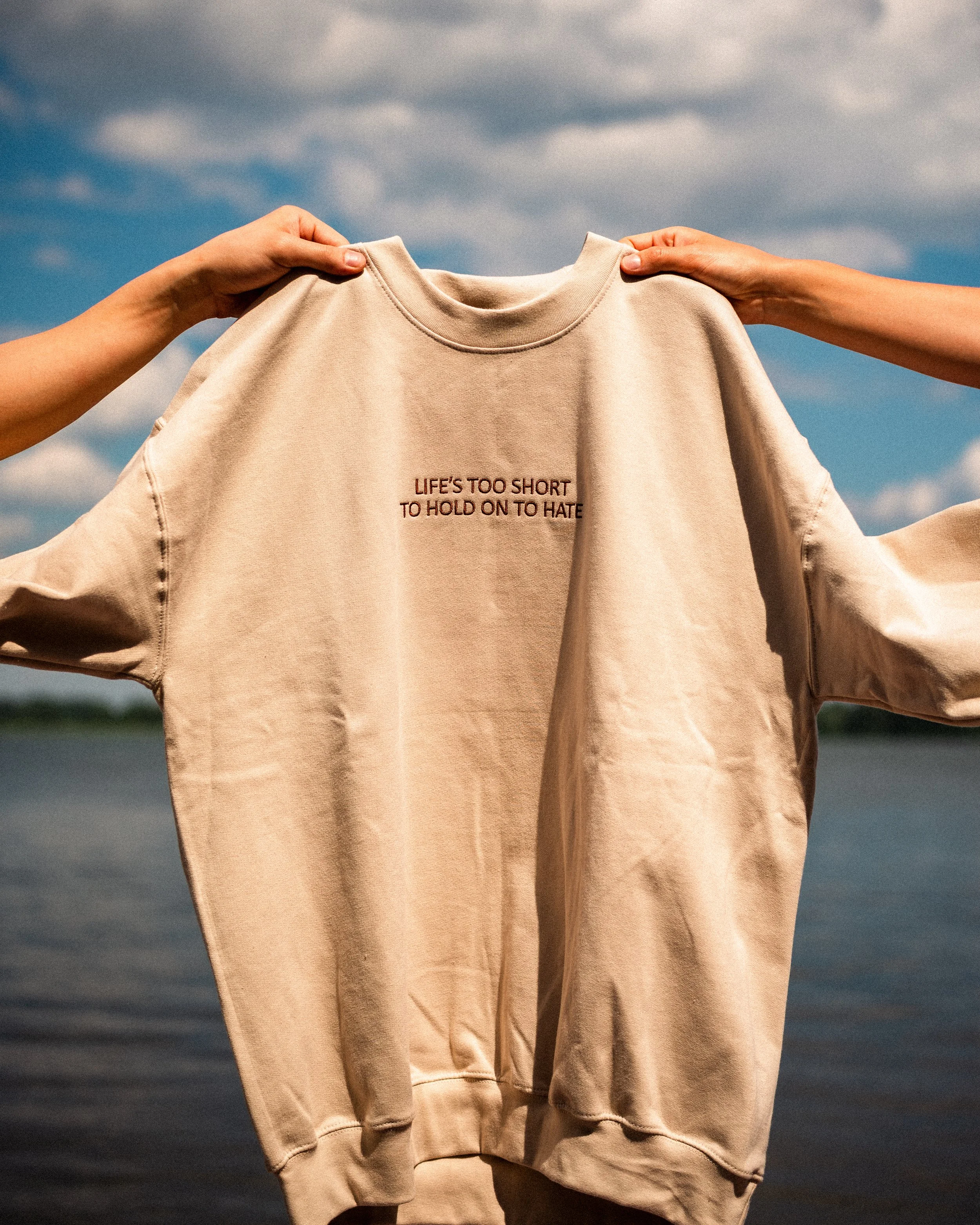 "Life's Too Short for Hate" Crewneck
$85