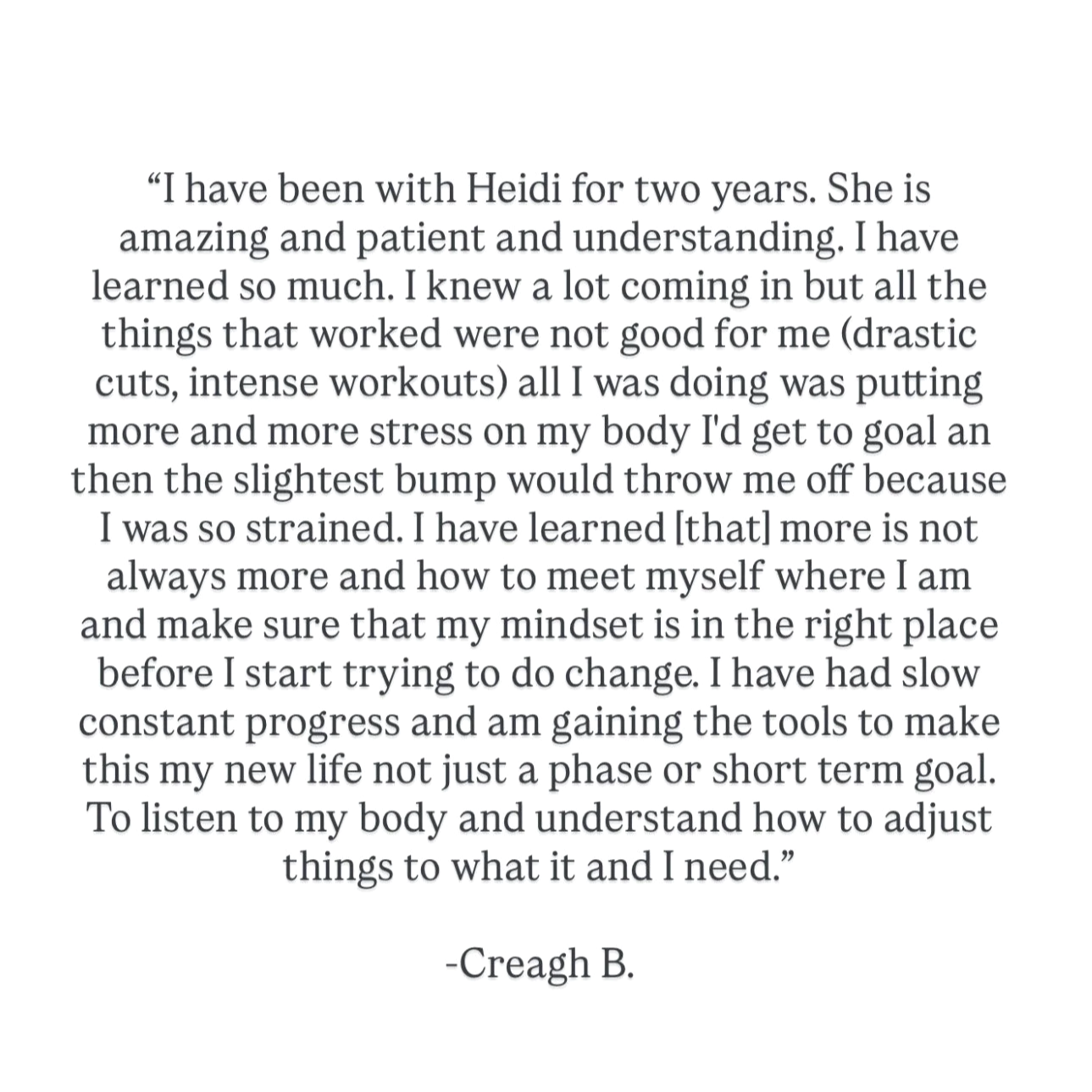 Quote by Creatgh B about learning patience and mindset change through experience with Heidi, emphasizing progress and body understanding.
