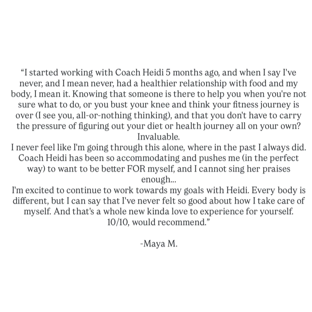 A heartfelt testimonial quote from Maya M. praising Coach Heidi for her support and guidance in her fitness journey.