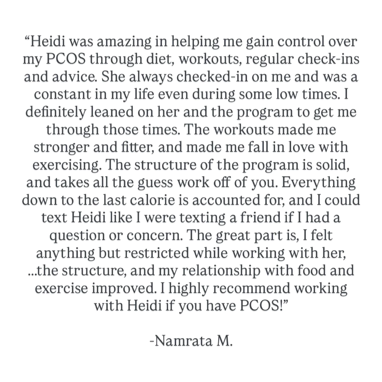 Analysis of a testimonial or review praising Heidi for her support in managing PCOS through diet, exercise, and regular check-ins, written by Namrata M.