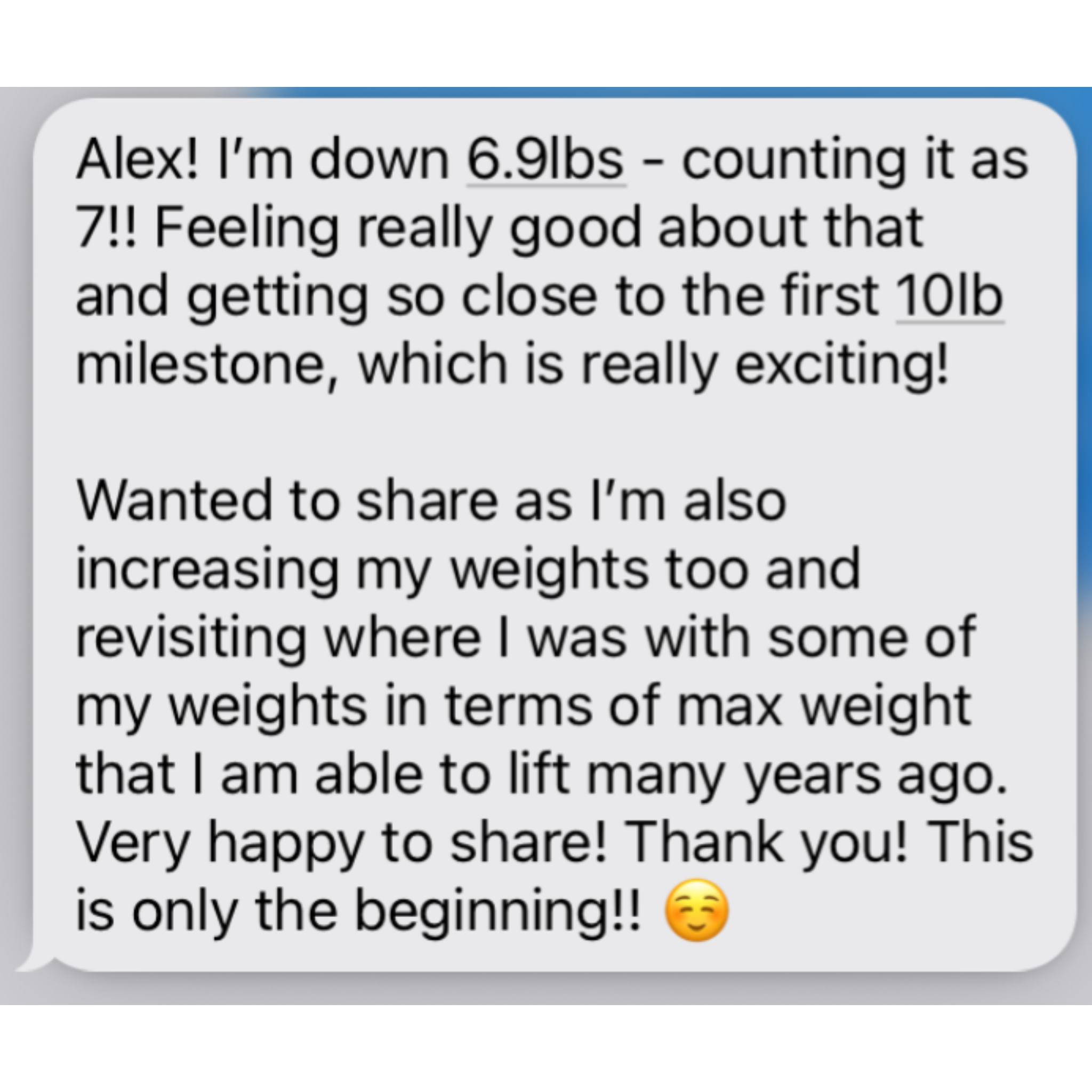 Text message stating a person is down 6.9 pounds and excited about it, mentioning reaching a milestone of 10 pounds, with a happy face emoji at the end.