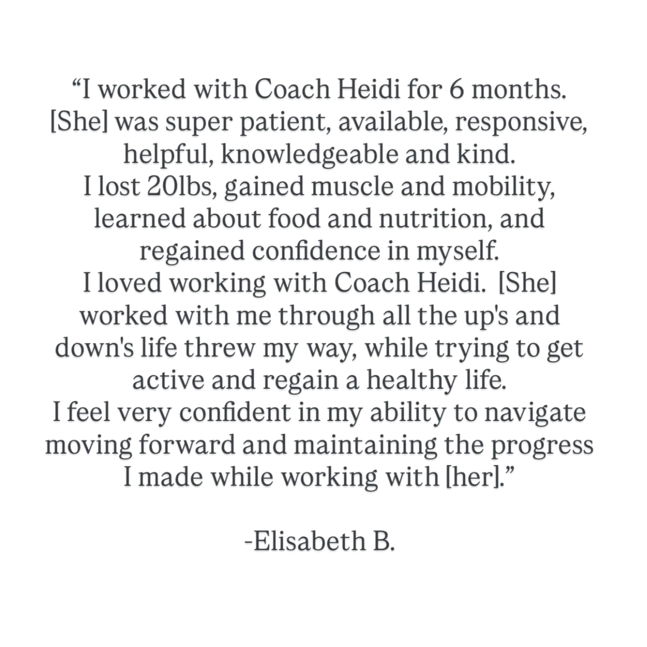 A quote from Elisabeth B. praising Coach Heidi's patience, helpfulness, and support during six months of working together, highlighting her progress in health and confidence.