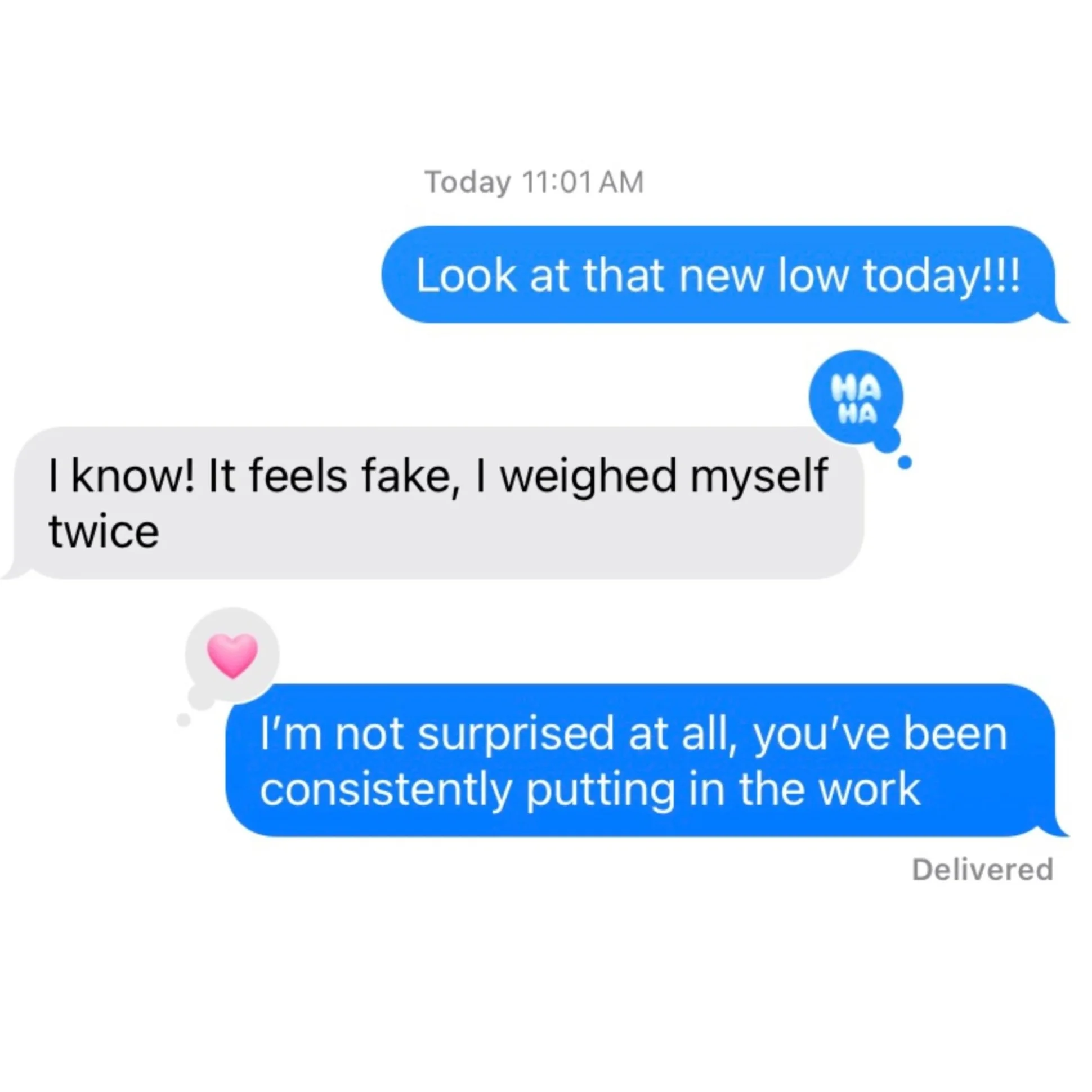 A screenshot of a messaging conversation showing a person expressing excitement about a new low weight, followed by a humorous response indicating surprise at the consistent effort put into weight management.