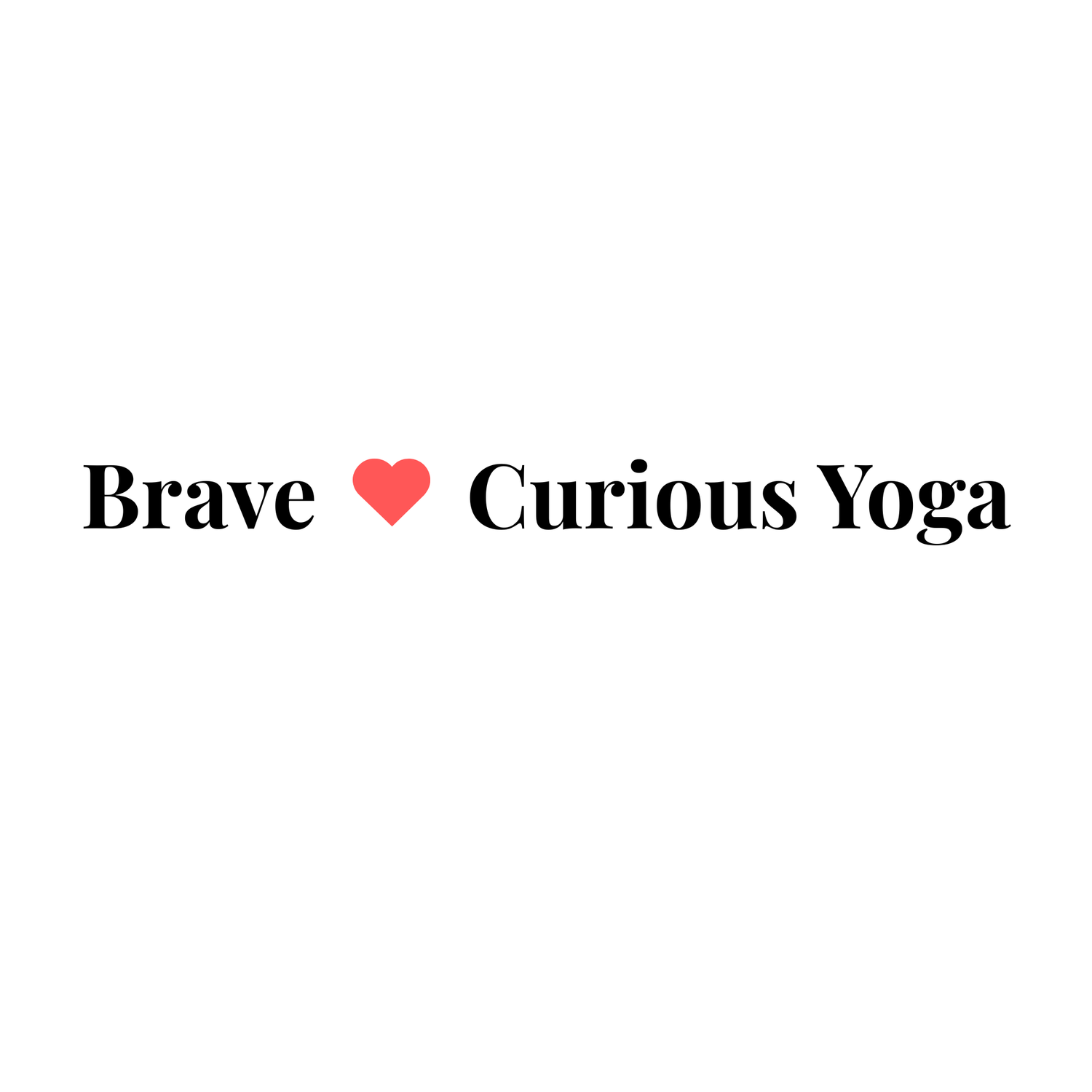 Brave Curious Yoga