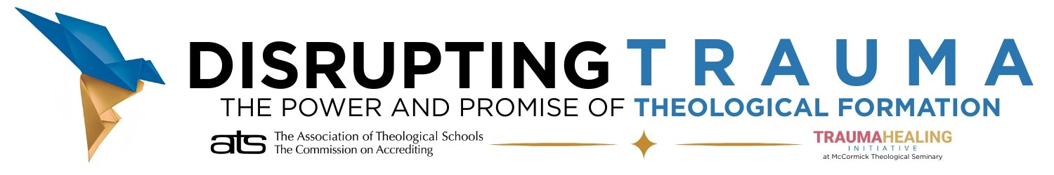 Logo with text reading 'Disrupting Trauma: The Power and Promise of Theological Formation' and smaller text from the Association of Theological Schools and Trauma Healing Initiative at McCormick Theological Seminary.