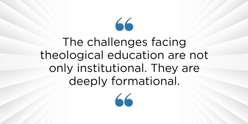 Quote about theological education facing challenges not only institutional but also deeply formative, with a background of white and gray rays.
