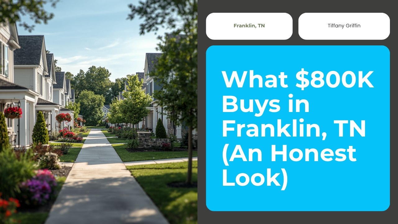 What $800K Buys in Franklin, TN (An Honest Look)