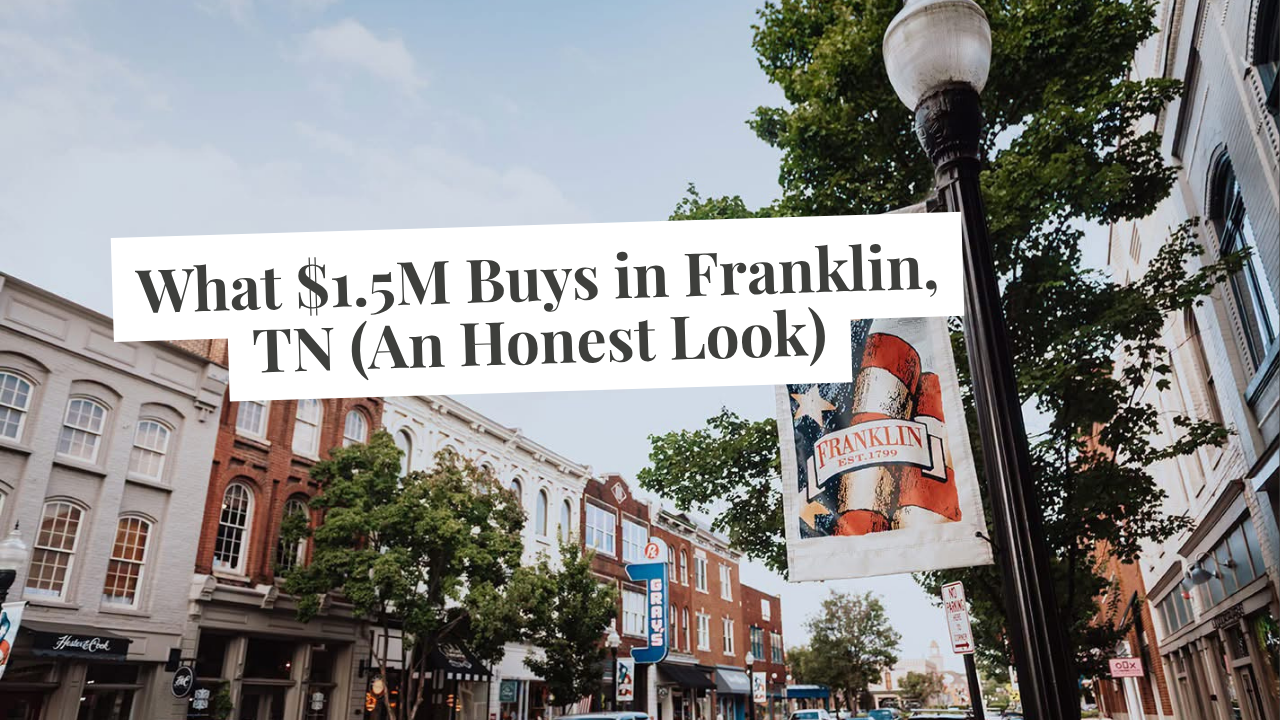 What $1.5M Buys in Franklin, TN (An Honest Look)
