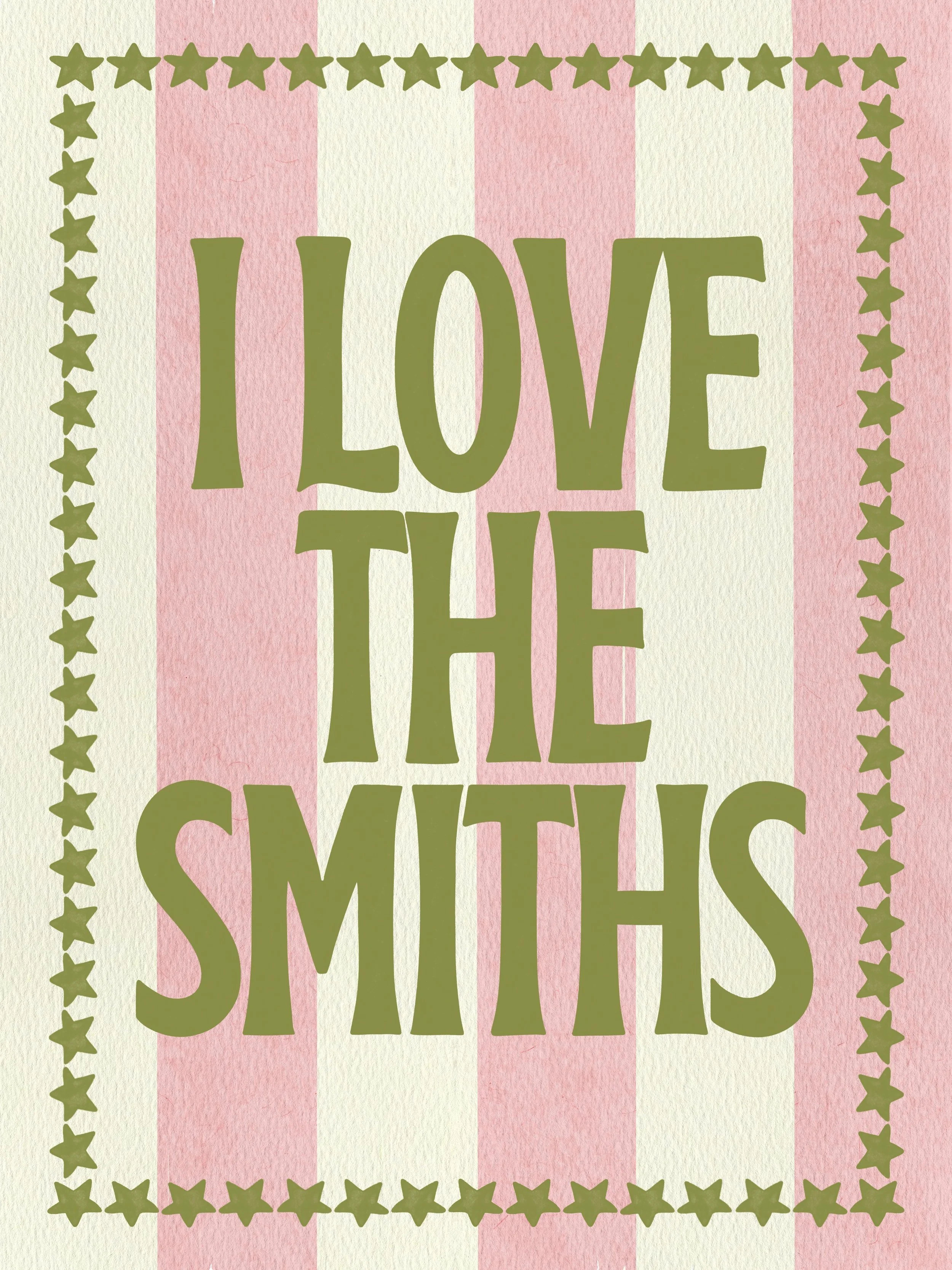 A textured, pastel-colored background with vertical pink and white stripes. In the center, the phrase "Love the Smiths" is written in large, green, irregularly shaped letters. The border of the image is decorated with a pattern of green stars.