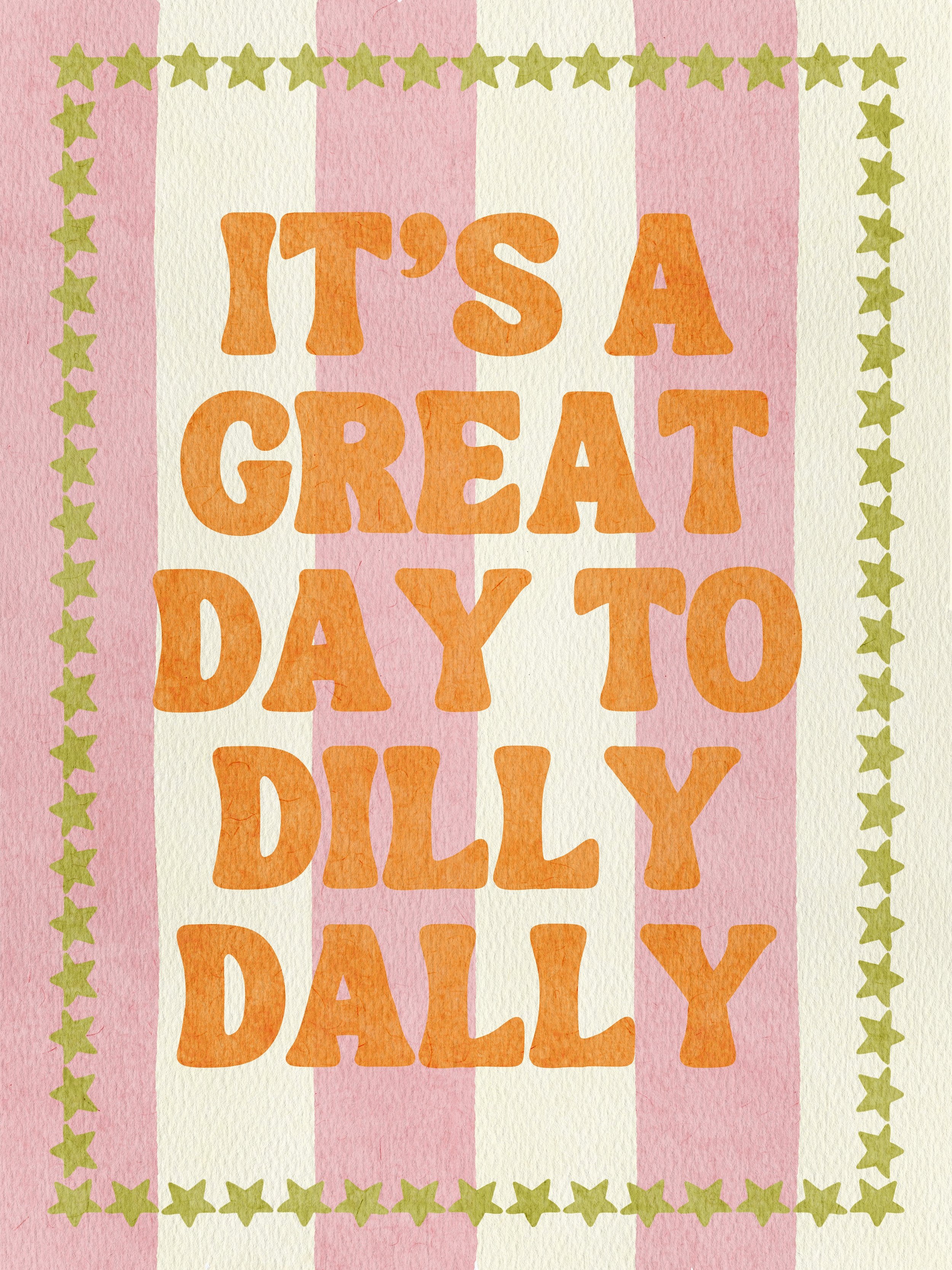 Greeting card with pink and white vertical stripes, green star border, and the message 'It's a great day to dilly dally' in orange, patterned letters.