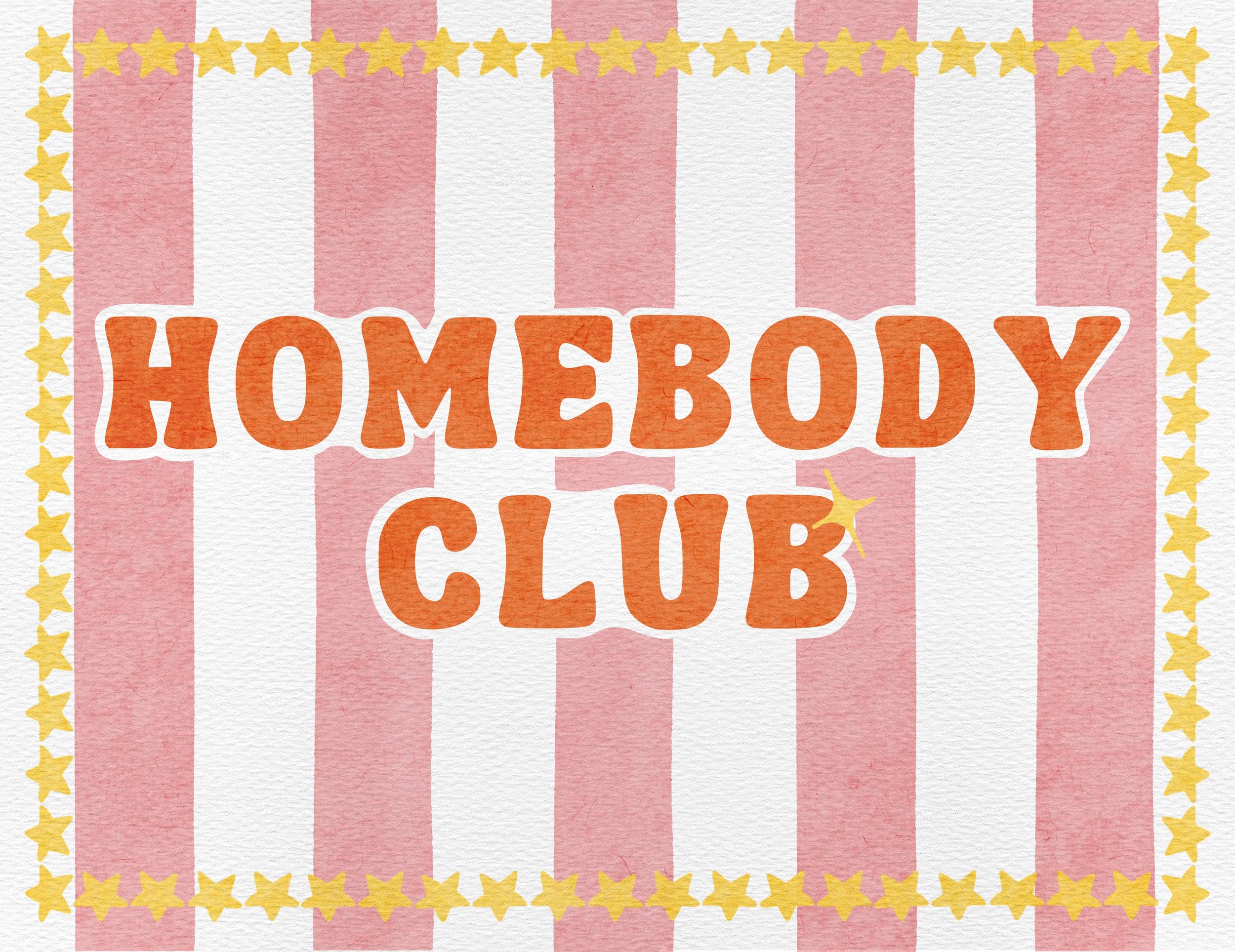 A colorful, textured poster with vertical red and white stripes, surrounded by yellow stars along the border. The wordas 'HOMEBODY CLUB' is prominently displayed in large orange letters in the center.