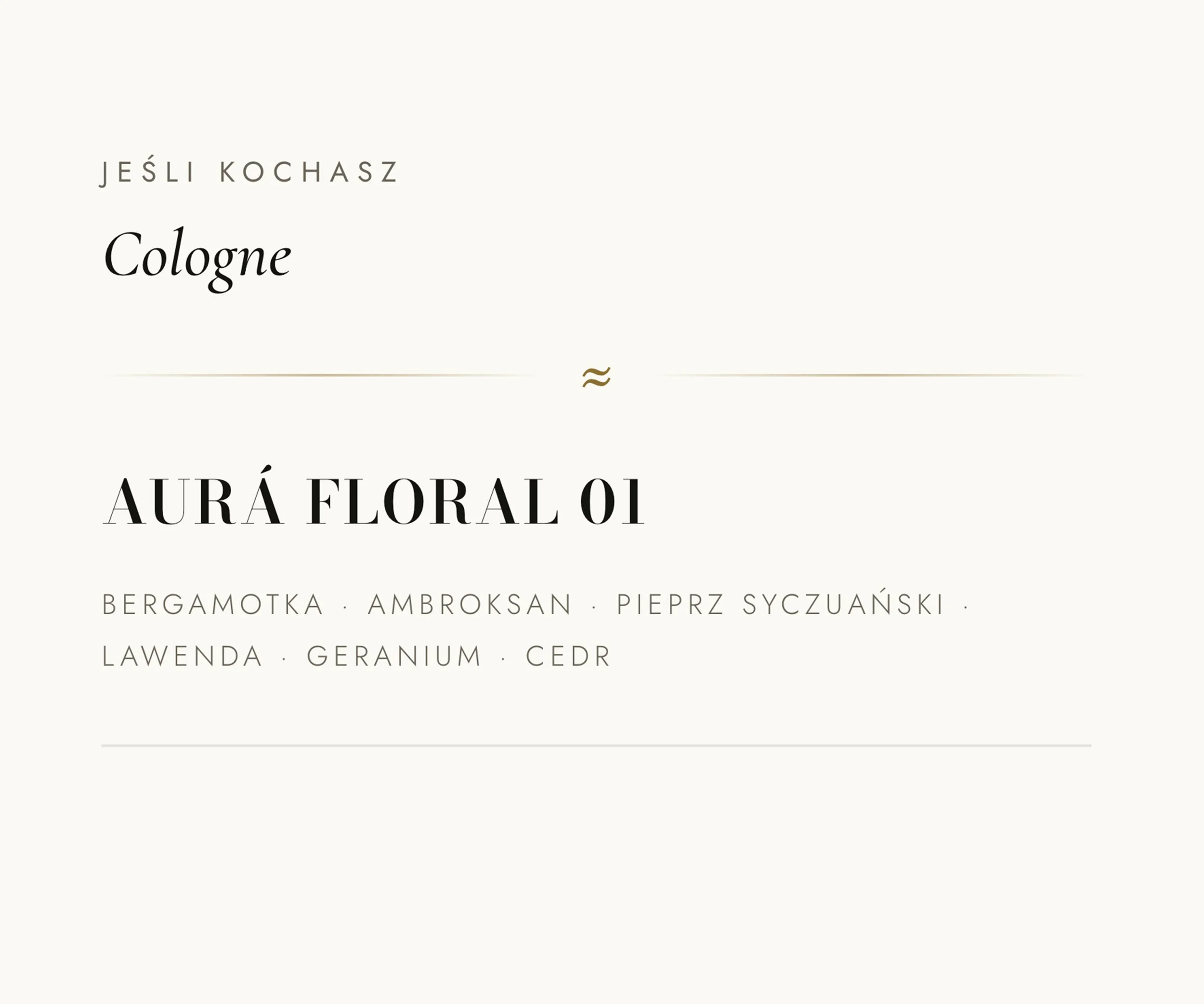 Text in Polish and English on a light background: 'Jeśli kochasz Cologne' and 'Aura Floral 01', followed by a list of flower names including bergamotka, ambroksan, pierszczyka, lawenda, geranium, and cedr.