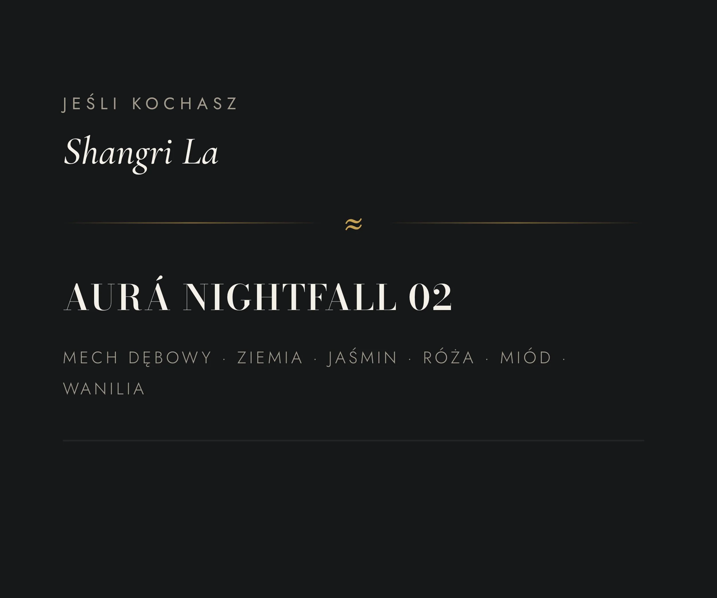 Black background with elegant text in various fonts and sizes, mentioning the song 'Shangri La' by Jeśli Kochasz, and listing ingredients such as apple wood, earth, jasmine, rose, honey, vanilla, and others.