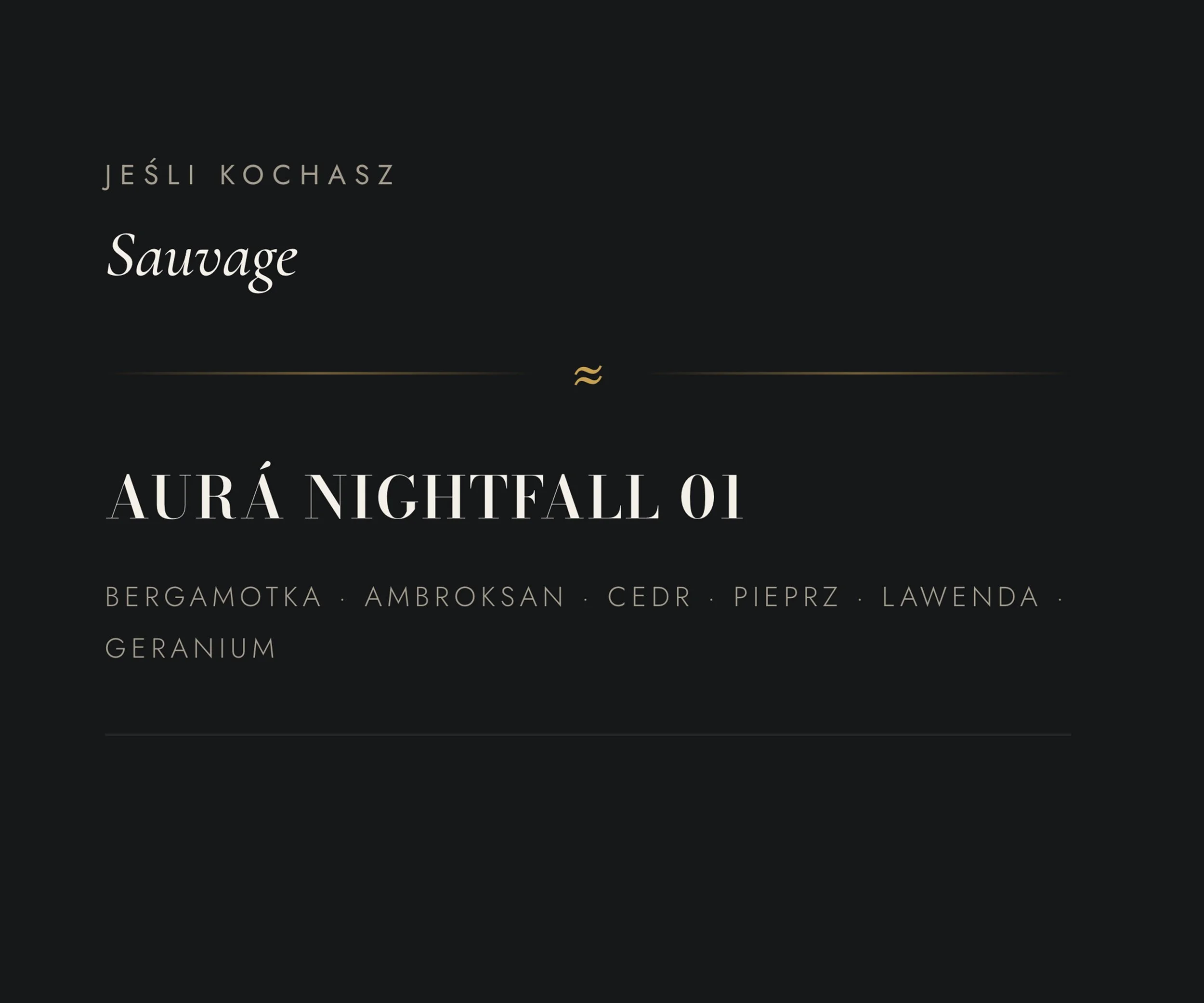 Title slide of a presentation with black background. Text reads: 'Jeśli kochasz Sauvage', 'Aura Nightfall 01'. Names of scent notes: Bergamotka, Ambroksan, Cedr, Pieprz, Lawenda, Geranium.