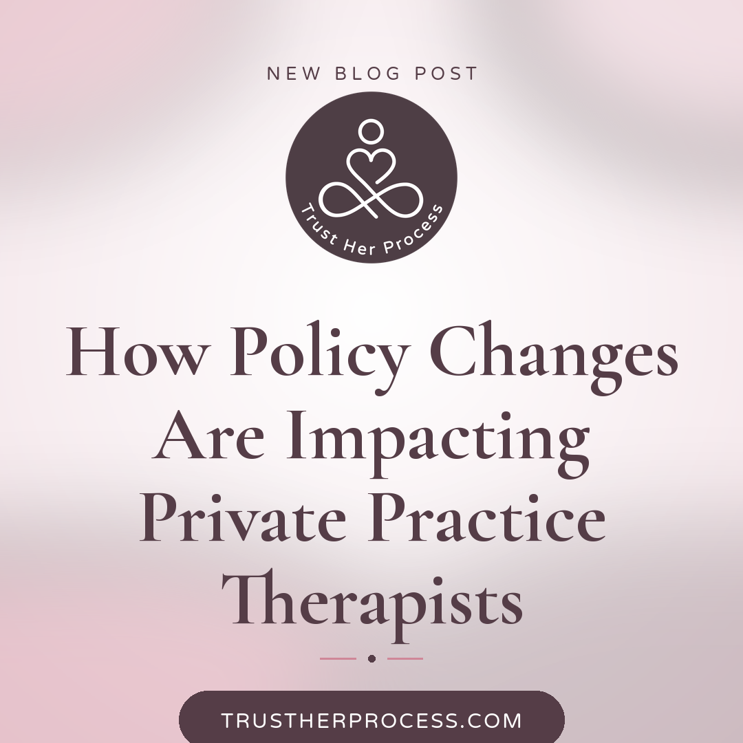 How Policy Changes Are Impacting Private Practice Therapists—And What You Can Do About It