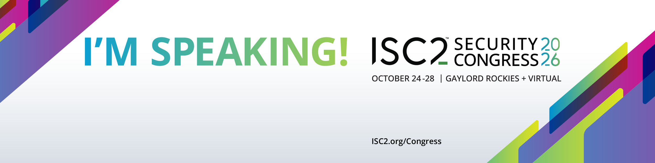 Event banner for ISC2 Security Congress 2022, happening October 24-28 at Gaylord Rockies and virtually. Features colorful geometric shapes and the event title in large text.