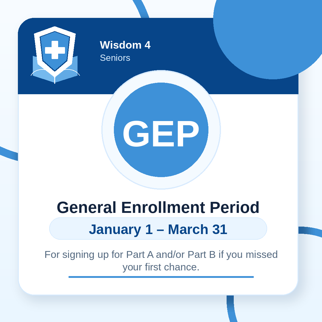 Announcement for GEP General Enrollment Period for seniors from January 1 to March 31, with a healthcare shield icon, blue and white color scheme.