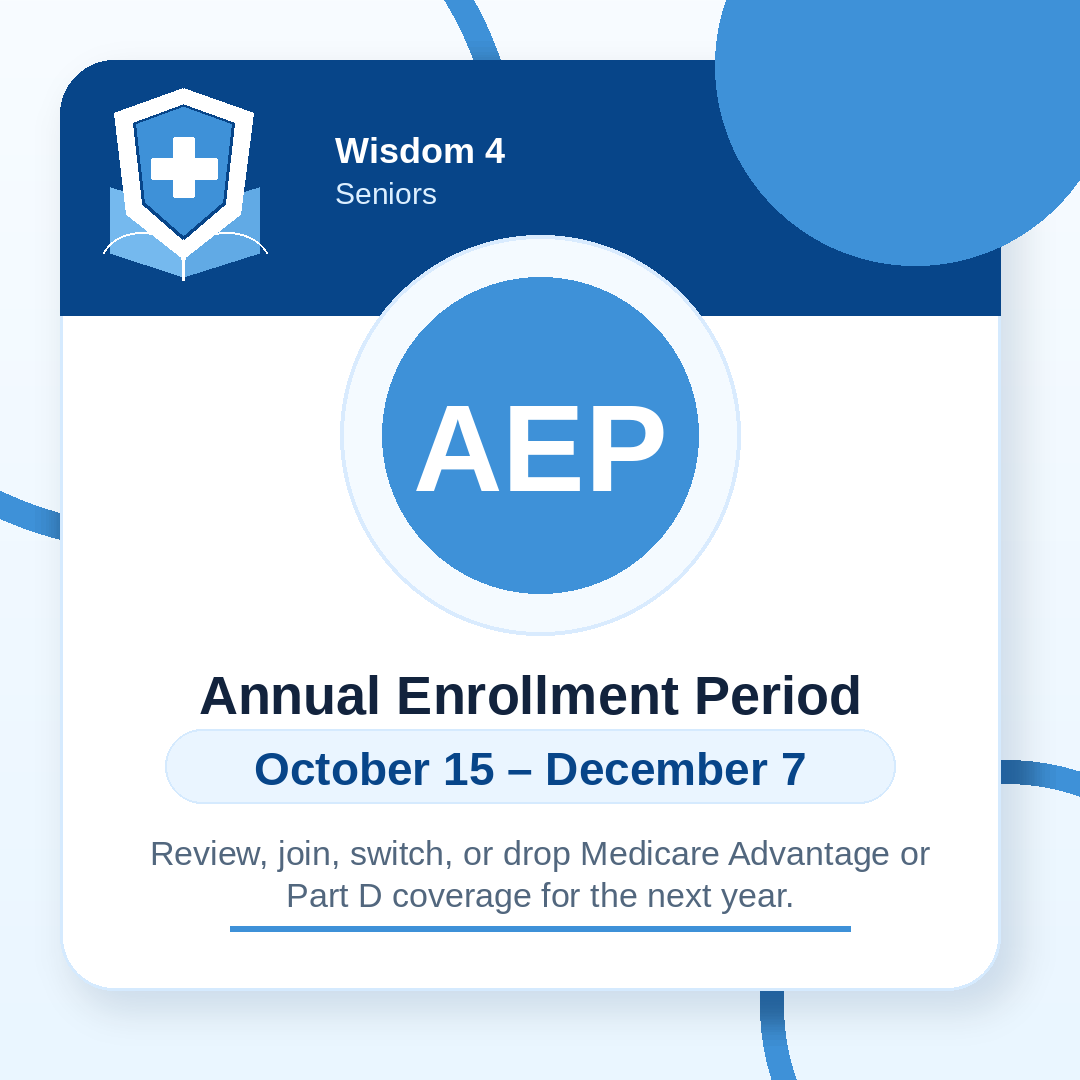 Announcement for Medicare AEP Annual Enrollment Period, October 15 to December 7, for seniors to review, join, switch, or drop Medicare Advantage or Part D coverage.
