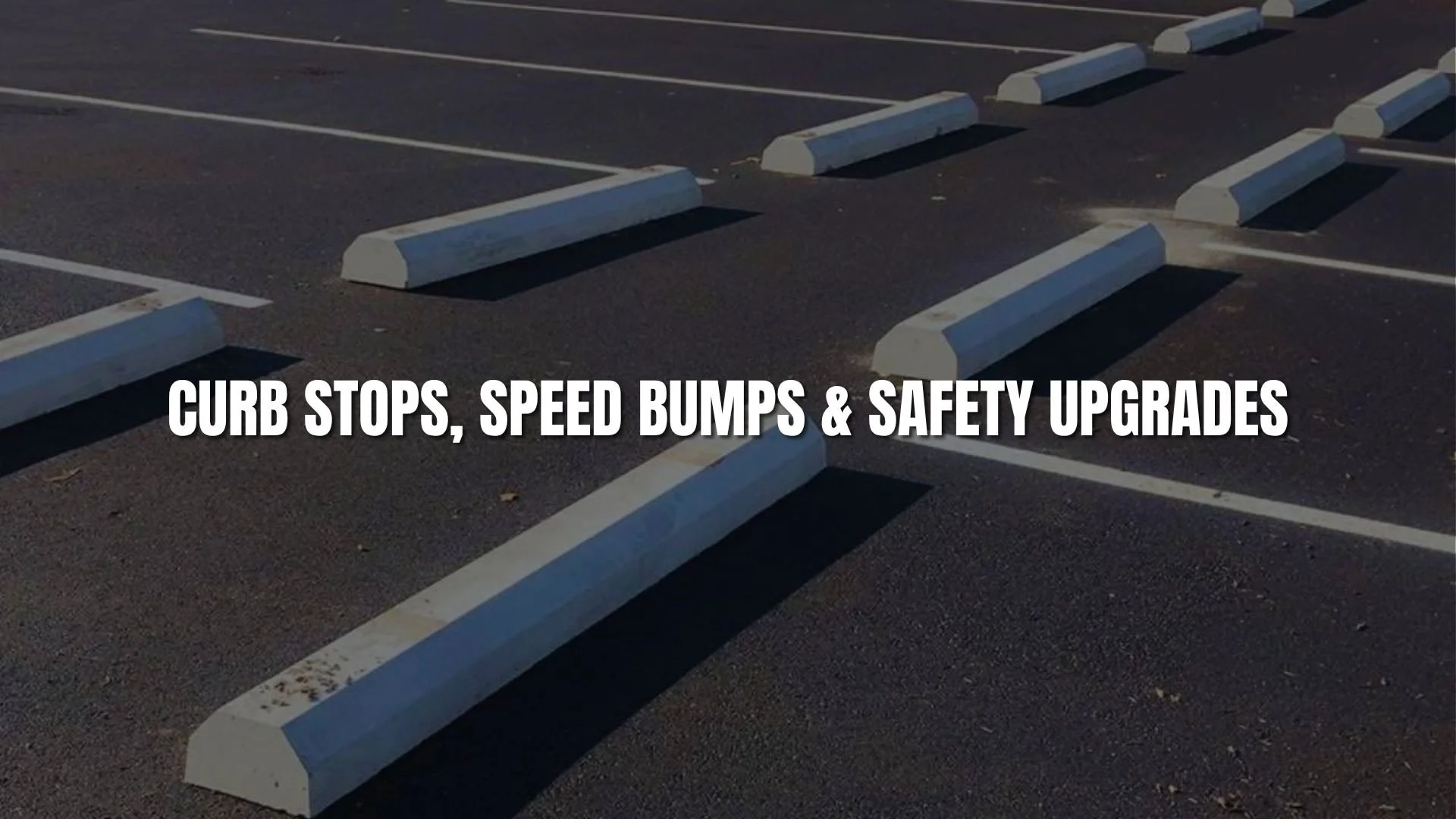 Protect your building structures, sidewalks, and pedestrians. We supply and professionally anchor heavy-duty concrete or recycled rubber curb stops and speed bumps exactly where you need them.