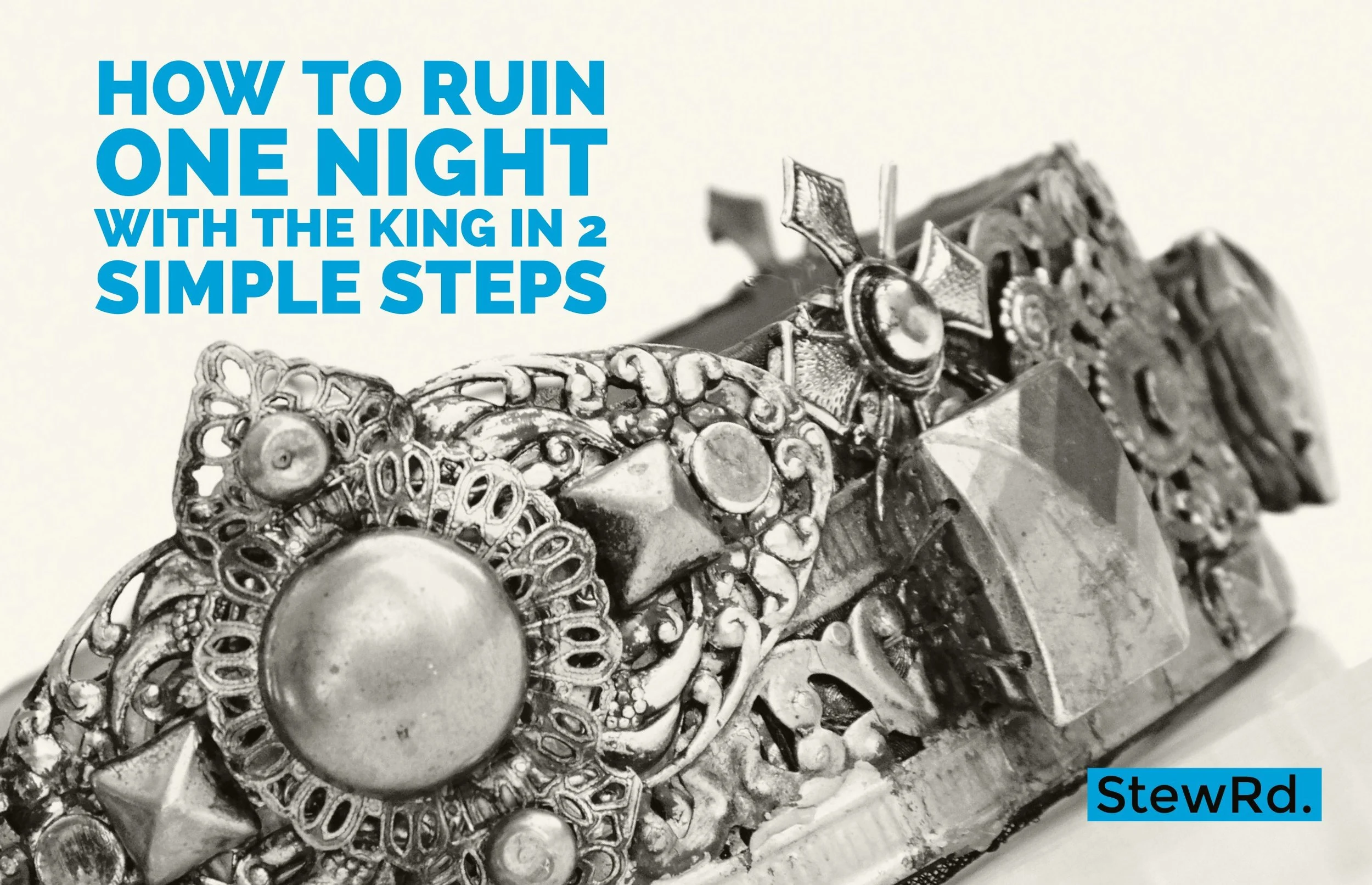 How to Ruin One Night with the King in 2 Simple Steps
