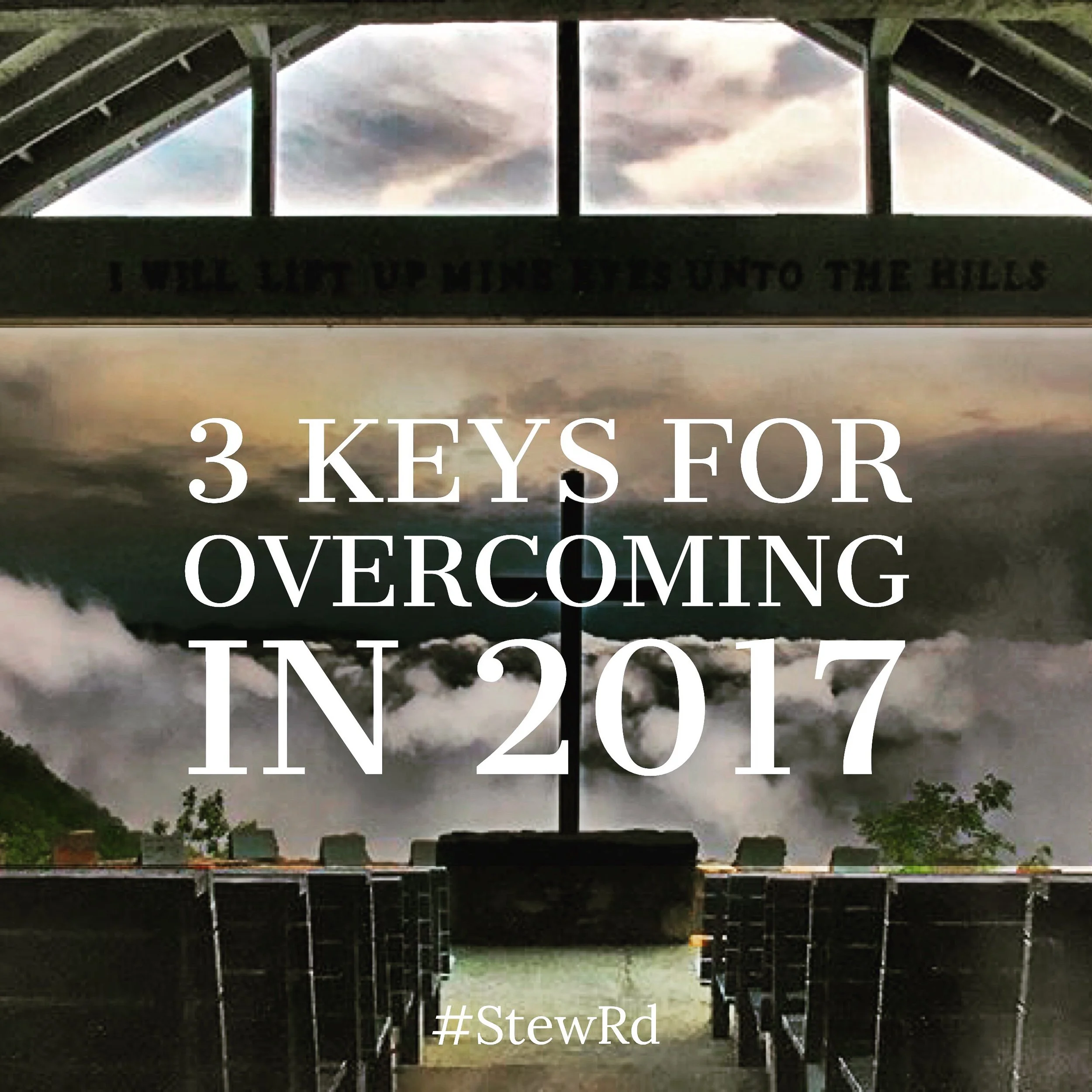 3 Keys To Overcoming in 2017