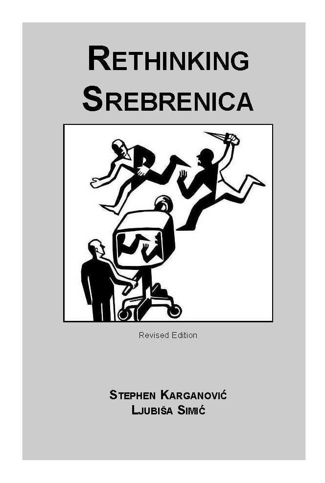 Rethinking Srebrenica, by Stephen Karganović and Ljubiša Simić