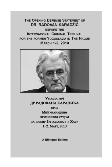 The Opening Defense Statement of Dr. Radovan Karadžić before the International Criminal Tribunal in The Hague: March 1-2, 2010 (Bilingual Edition)