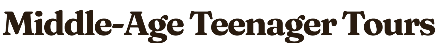 Middle-Age Teenager Tours