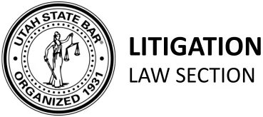 Litigation Law Section of the Utah State Bar