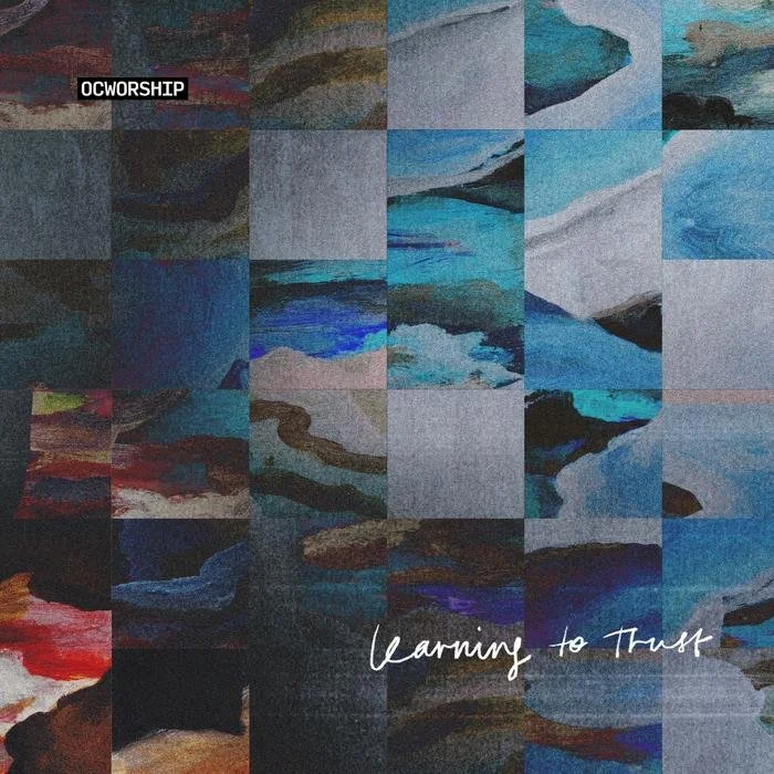 Learning To Trust — OC Worship