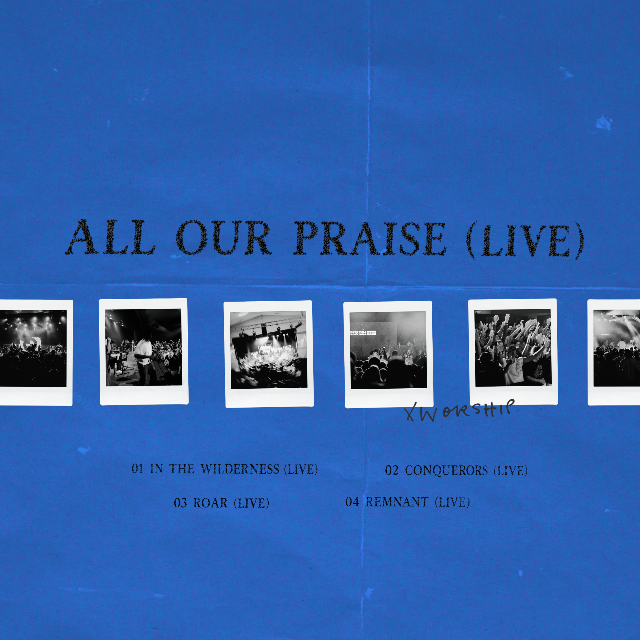 All Our Praise (Live) — XWORSHIP