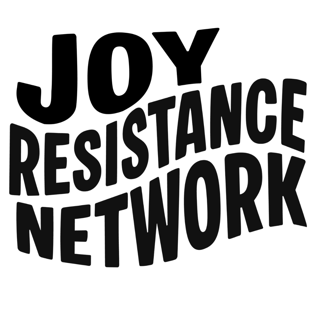 Joy Resistance Network