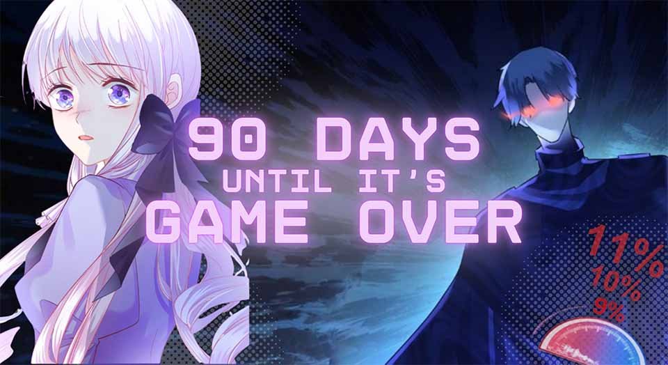 90 DAYS Until it’s Game Over