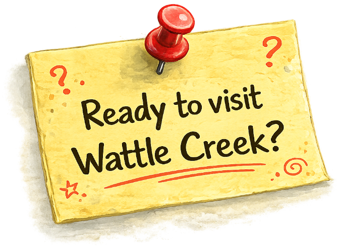Sticky note asking if visitors are ready to visit Wattle Creek.