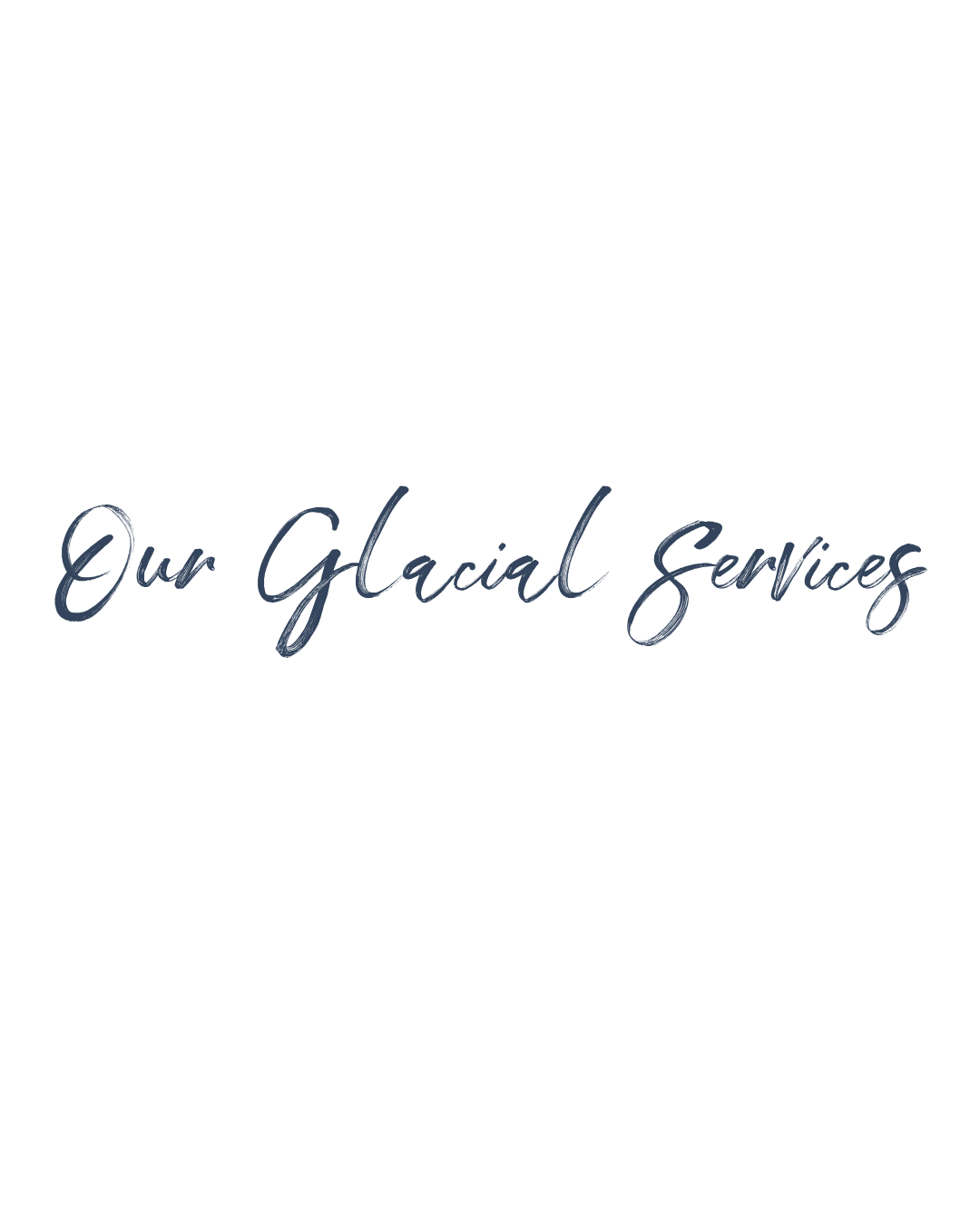 Black and white logo with a mountain outline, slogan 'Our Glacial Services' written in cursive,