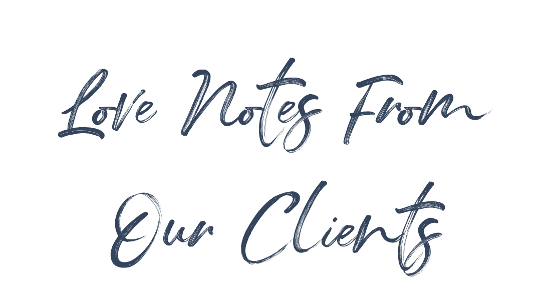 Text in a handwritten font that reads 'Love Notes From Our Clients' in navy blue.