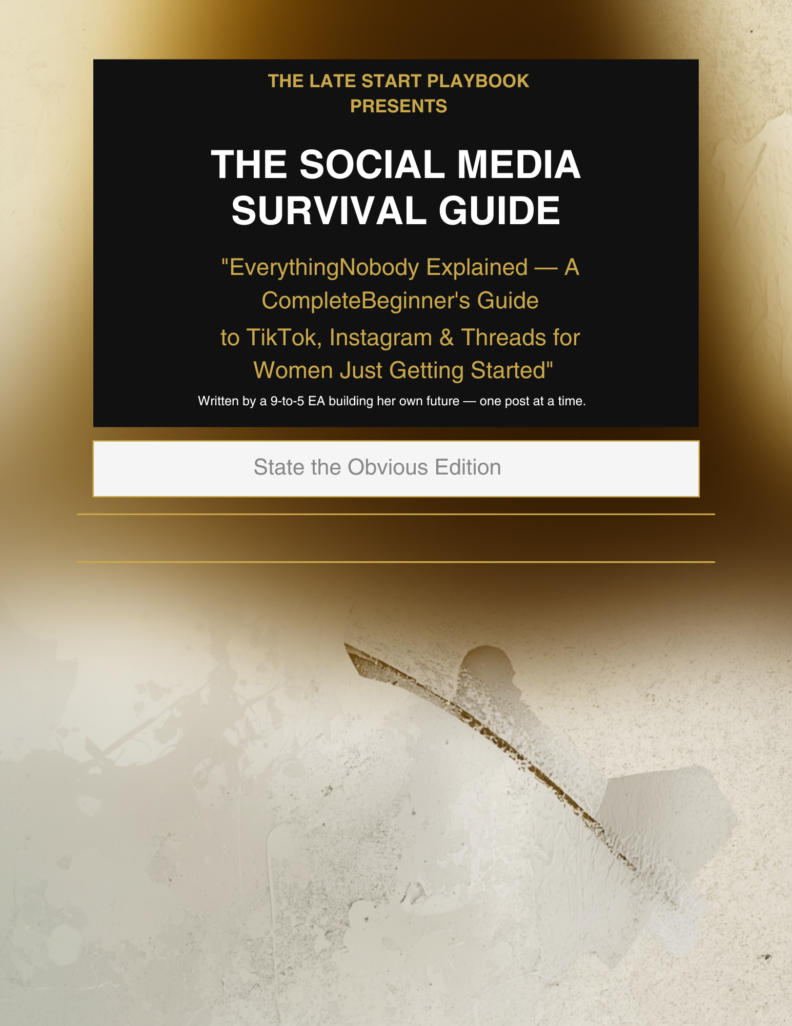 The cover of a guidebook titled 'The Social Media Survival Guide' presented by The Late Start Playbook, with a dark background and gold and white text, and a white button labeled 'State the Obvious Edition' at the bottom.