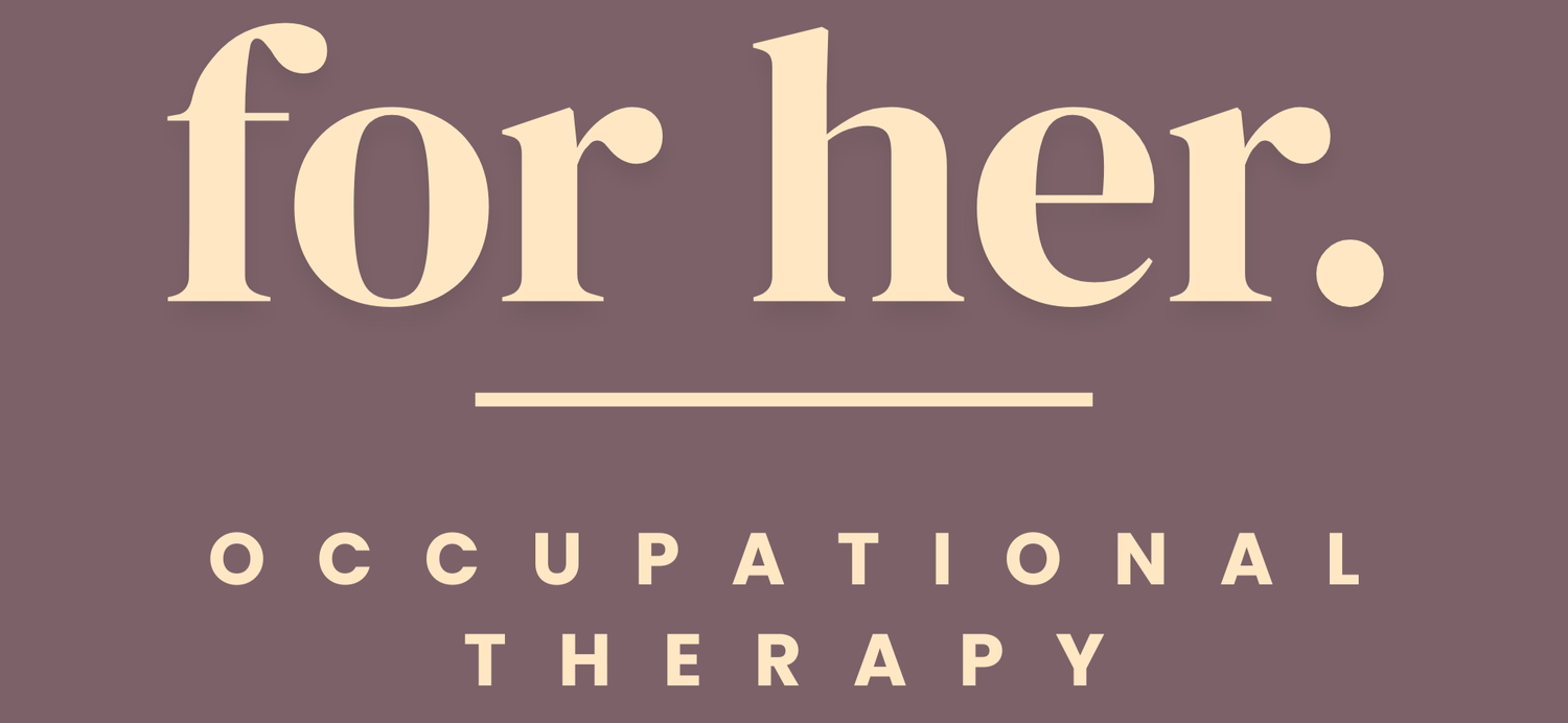 For her. Occupational Therapy