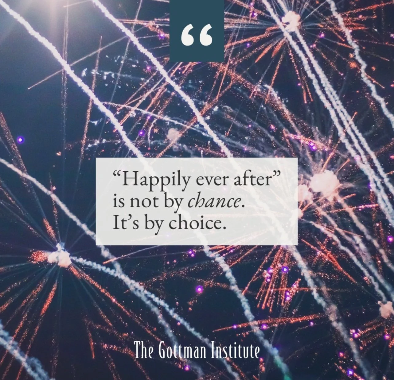Fireworks display with colorful streaks in the night sky and an inspirational quote about choice from The Gottman Institute.