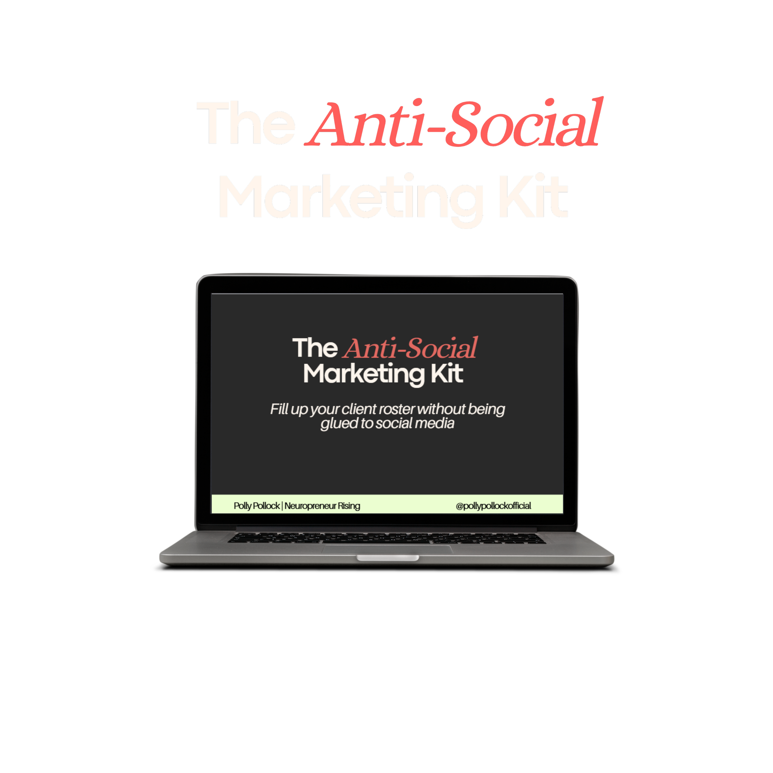 Text displayed on a digital screen that reads "The Anti-Social Marketing Kit" with a subtitle "Fill up your client roster without being glued to social media."