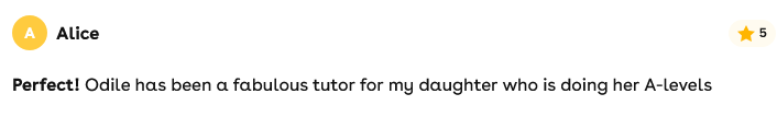 Testimonial from Alice praising Odile as a fabulous A-level tutor for her daughter.