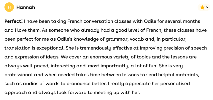 A positive review of Odile's French conversation classes, praising the effectiveness, variety of topics, personalized approach, and the reviewer's enjoyment.