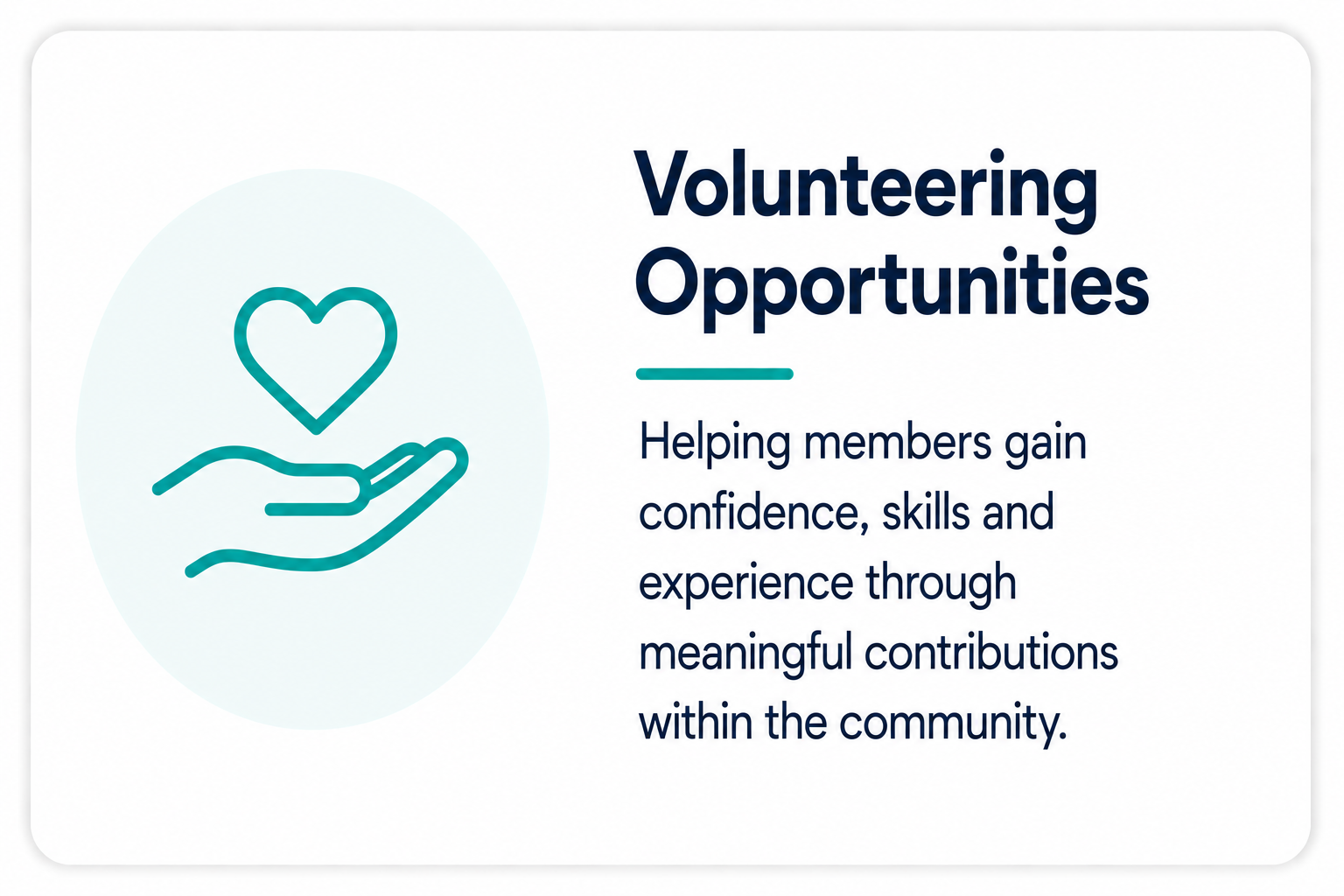 Icon of a hand holding a heart on a light background, with text that reads 'Volunteering Opportunities' and a description about helping members gain confidence, skills, and experience through meaningful contributions within the community.