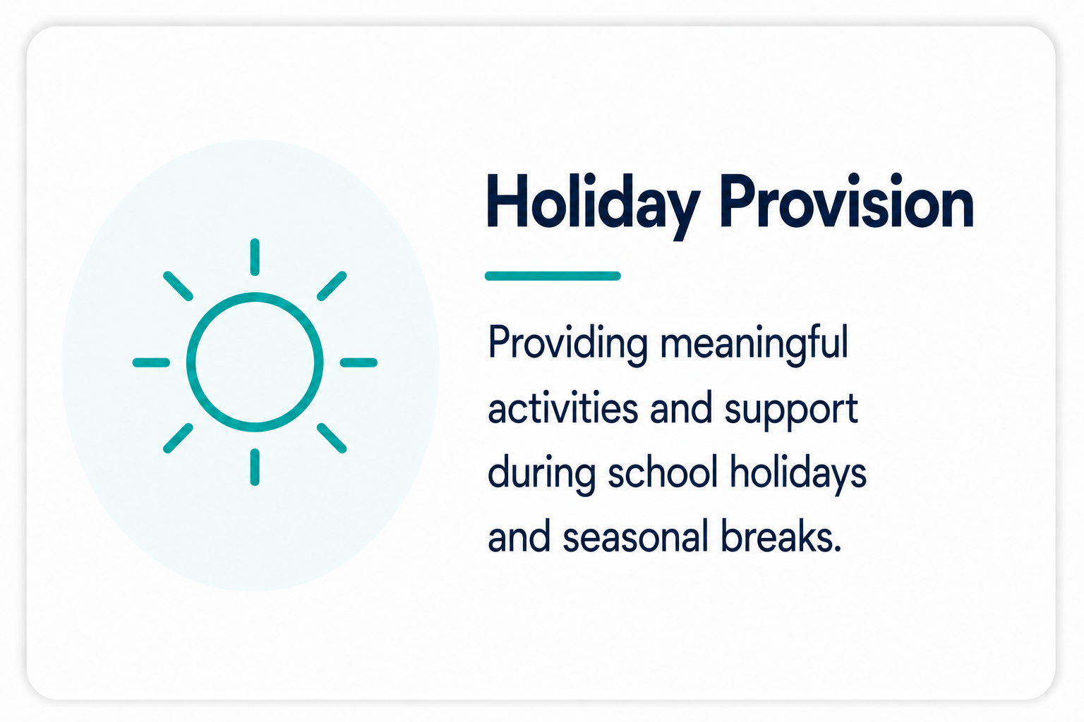 Icon of a sun with rays, with the text "Holiday Provision" and a description about providing activities and support during school holidays and seasonal breaks.