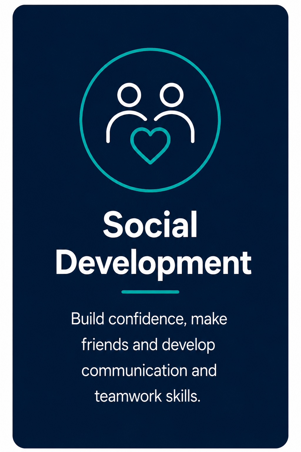 A digital graphic with a dark blue background showing a line drawing of two people connected by a heart, with the text 'Social Development' underneath and a description about building confidence, making friends, and developing communication and teamwork skills.