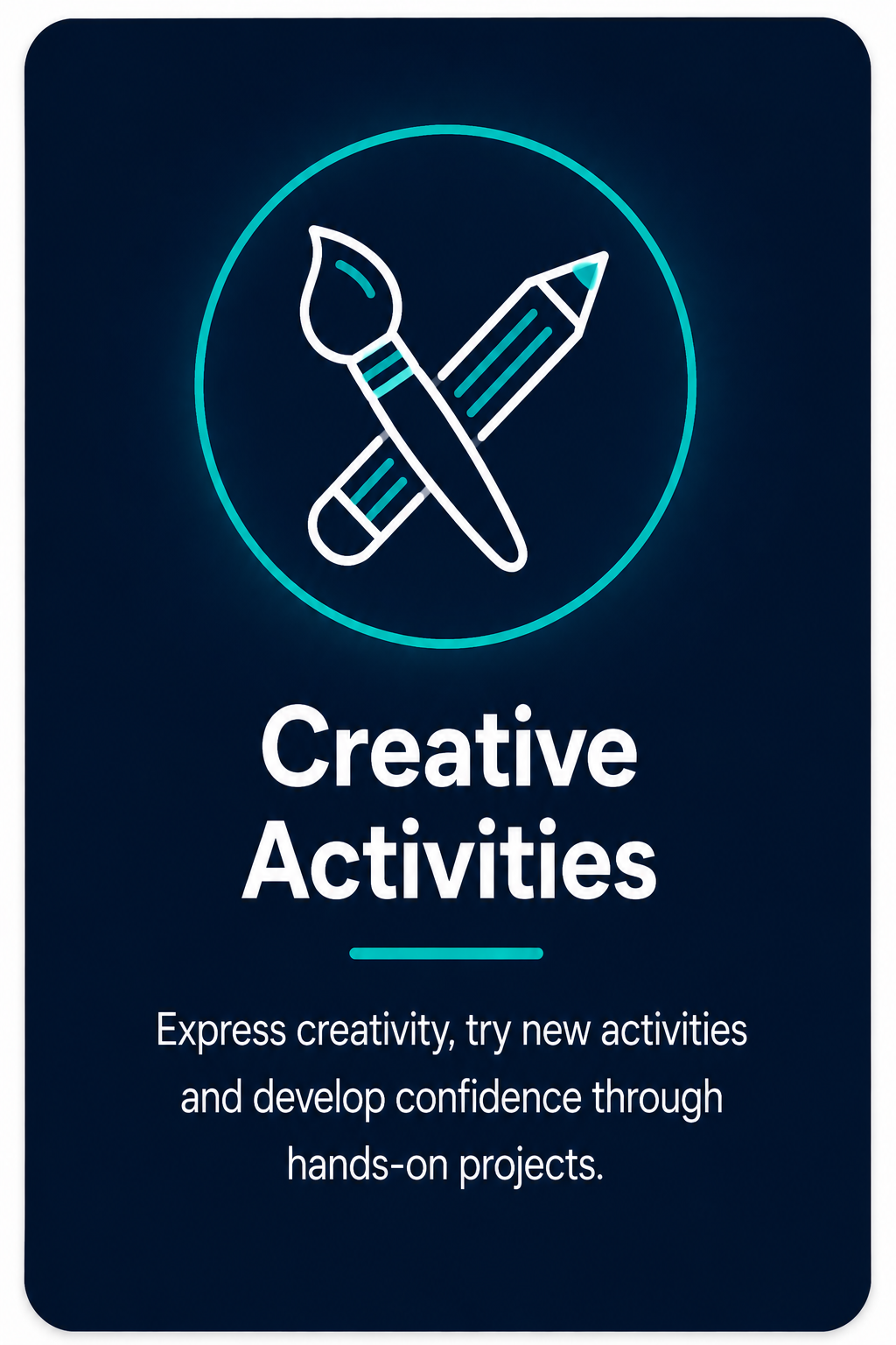 Neon sign illustration of a paintbrush and pencil crossed, with the words "Creative Activities" below, followed by the text "Express creativity, try new activities and develop confidence through hands-on projects."