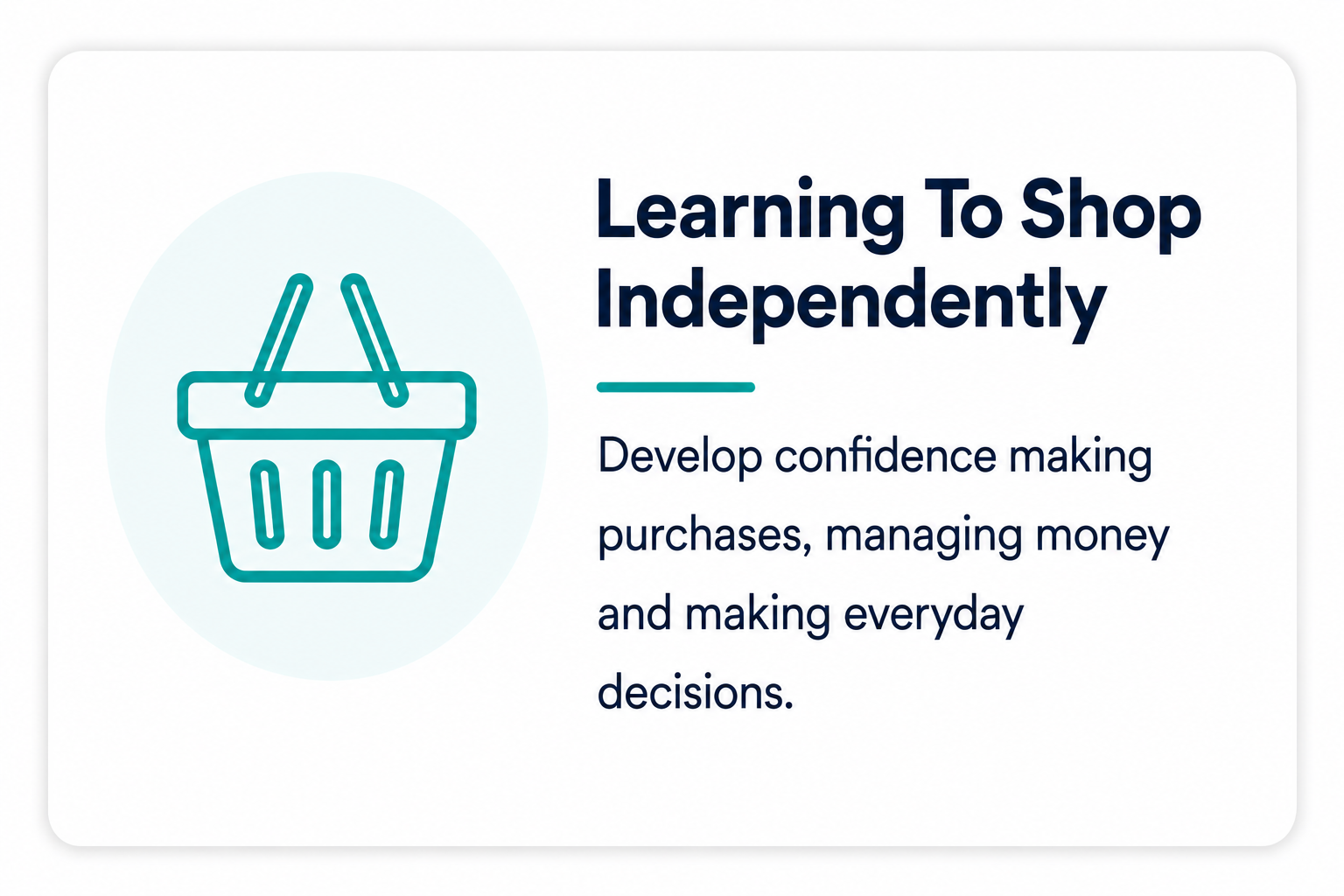 A promotional graphic with a light blue shopping basket icon and the text 'Learning To Shop Independently' highlighting the importance of developing confidence in making purchases and managing money.