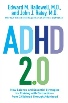 Book cover titled 'ADHD 2.0' by Edward M. Hallowell, M.D., and John J. Ratey, M.D., with a subtitle about science and strategies for thriving with ADHD from childhood to adulthood.