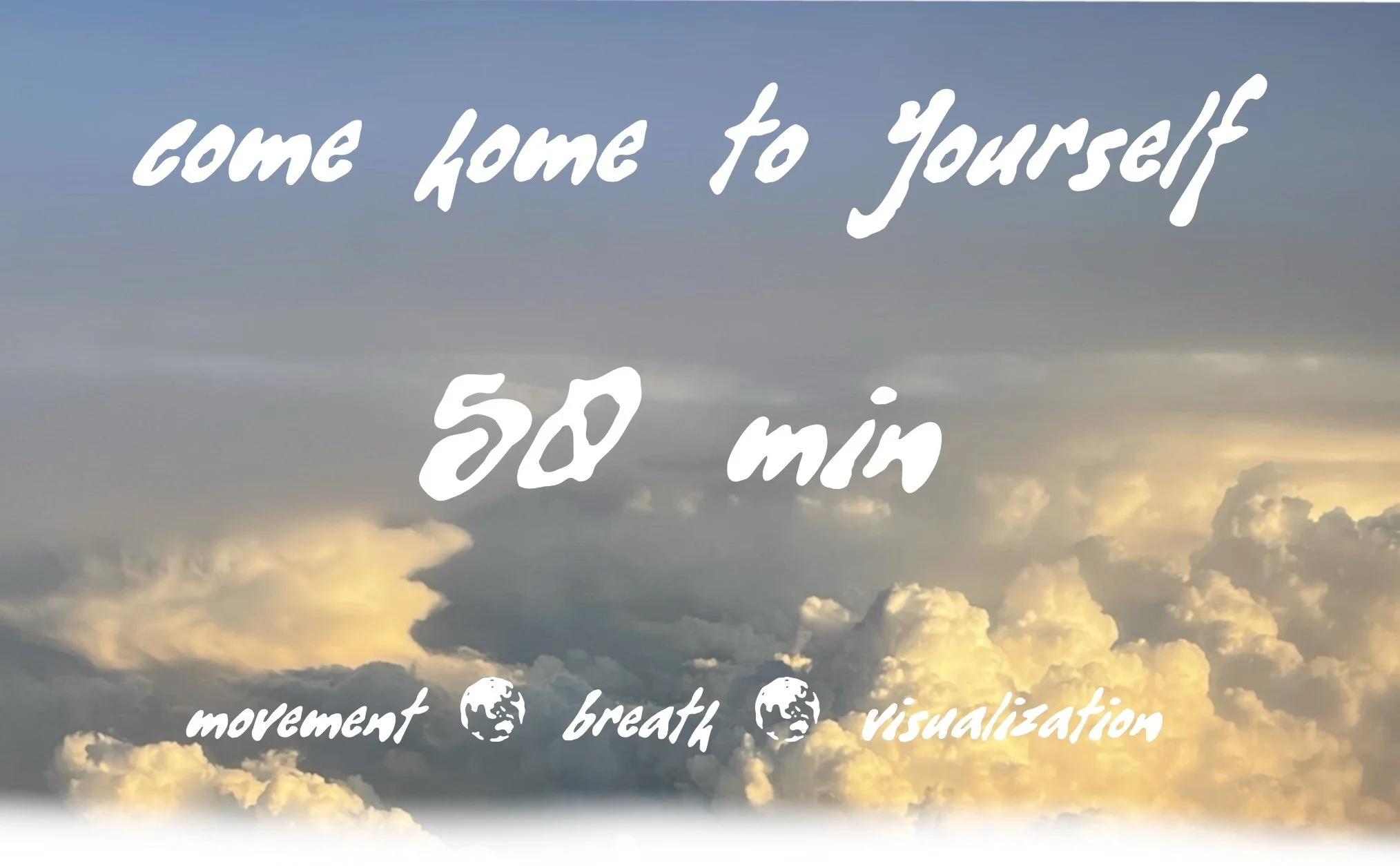 50 MIN COME HOME TO YOURSELF